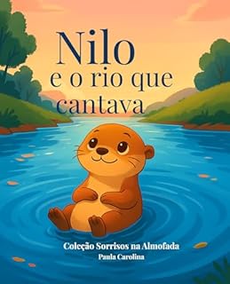Livro Nilo e o rio que cantava (Coleção Sorrisos na Almofada)