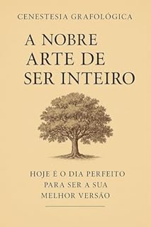 Livro A Nobre Arte de Ser Inteiro