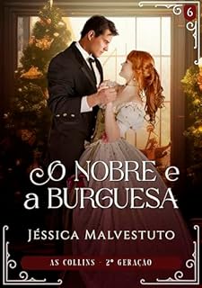 Livro O Nobre e a Burguesa: As Collins 2ª Geração - Livro 6
