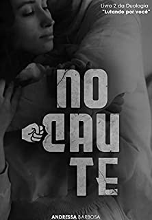 Livro Nocaute (Duologia Lutando por Você Livro 2)