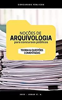 Noções de Arquivologia para Concursos Públicos: Teoria e Questões Comentadas