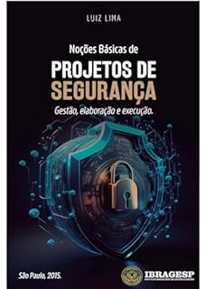 Livro Noções Básicas de Projetos de Segurança: Gestão, elaboração e execução