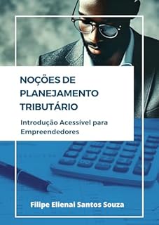 Livro Noções de Planejamento Tributário: Introdução Acessível para Empreendedores
