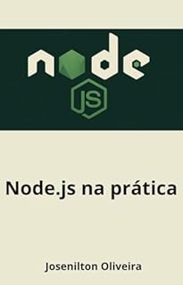 Livro Node.js na prática: Guia Completo para Iniciantes e Desenvolvedores Web
