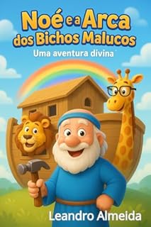 Livro Noé e a Arca dos Bichos Malucos: Uma aventura bíblica divertida em 3D para crianças