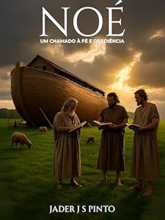 Livro Noé: Um Chamado à Fé e Obediência