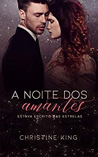 A Noite dos Amantes: Estava escrito nas estrelas