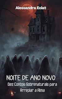 Livro Noite de Ano Novo: Dez Contos Sobrenaturais para Arrepiar a Alma