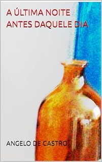 Livro A ÚLTIMA NOITE ANTES DAQUELE DIA