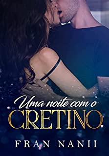 Livro Uma Noite com o Cretino