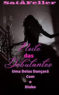 Livro Noite das Debutantes : Uma Delas Dançará com o Diabo
