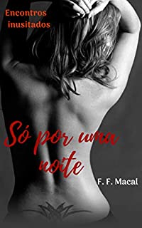 Livro Só por uma noite (Encontros Inusitados Livro 3)