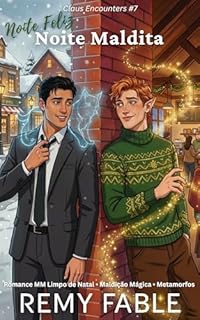 Noite Feliz, Noite Maldita: Romance MM Limpo de Natal • Maldição Mágica • Metamorfos (Claus Encounters (Romance Natalino MM Limpo) Livro 7)