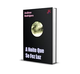 Livro A NOITE QUE SE FEZ LUZ