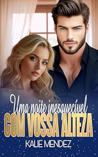 Livro Uma Noite Inesquecível com Vossa Alteza (Família De Boer Livro 2)