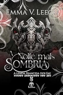 Livro A Noite mais Sombria (A Lenda Francesa dos Fae Livro 4)