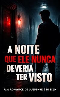 Livro A Noite Que Ele Nunca Deveria Ter Visto: Um Romance de Suspense e Desejo.