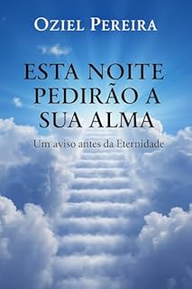 Livro ESTA NOITE PEDIRÃO A SUA ALMA : Um aviso antes da Eternidade
