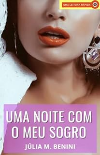 Livro Uma Noite com o Meu Sogro: Um Conto Erótico com Sogro