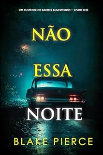 Livro Não Essa Noite (Um Suspense de Rachel Blackwood — Livro Seis)