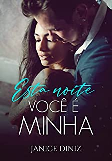 Livro Esta noite você é minha (LIVRO ÚNICO)
