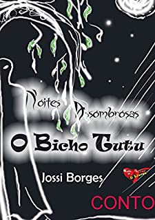 Noites Assombrosas: O Bicho Tutu