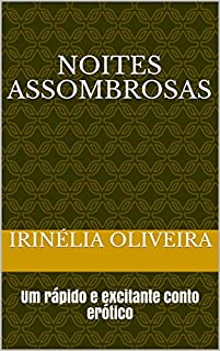 Noites assombrosas : Um rápido e excitante conto erótico