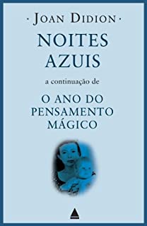 Livro Noites Azuis: A continuação de "O ano do pensamento mágico"