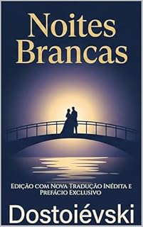 Livro Noites Brancas: Edição com Nova Tradução Inédita e Prefácio Exclusivo