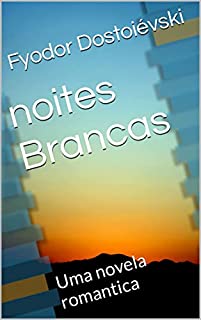 Livro noites Brancas: Uma novela romantica