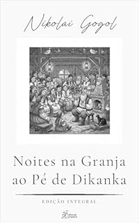 Livro Noites na Granja ao Pé de Dikanka: Contos da Ucrânia por Gogol (Coleção Nikolai Gogol Livro 7)