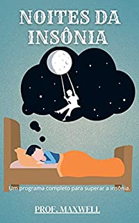 Livro NOITES DA INSÔNIA : Um programa completo para superar a insônia.