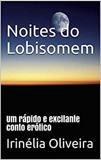 Livro Noites do Lobisomem : Um rápido e excitante conto erótico
