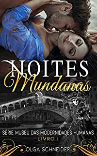 Livro Noites Mundanas (Museu das Modernidades Humanas Livro 1)