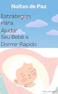 Livro Noites de Paz: Estratégias para Ajudar Seu Bebê a Dormir Rápido