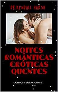 Livro NOITES ROMÂNTICAS ERÓTICAS QUENTES: CONTOS SENSACIONAIS