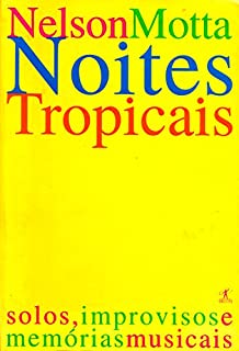Livro Noites tropicais: Solos, improvisos e memórias musicais