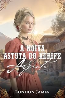 A Noiva Astuta do Xerife Adjunto (As Noivas do Registro de Casamentos de Miss Mabel Livro 8)