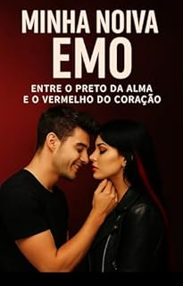 Livro MINHA NOIVA EMO: ENTRE O PRETO DA ALMA E O VERMELHO DO CORAÇÃO : Dark Romance leve.