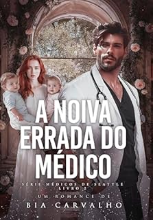 A Noiva Errada do Médico (Médicos de Seattle Livro 2)
