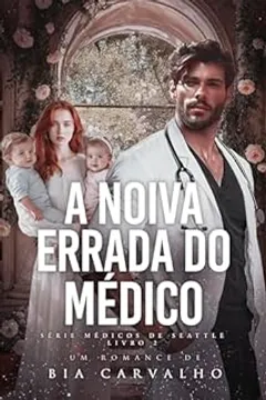 A Noiva Errada do Médico (Médicos de Seattle Livro 2)