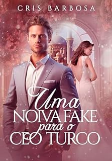 Livro Uma noiva fake para o CEO turco (Turcos que amamos)