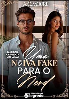 Livro Uma Noiva Fake para o Nerd (Duologia Casando a Minha Mãe Livro 2)