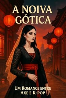 Livro A NOIVA GOTICA ROMANCE STORY: UM ROMANCE ENTRE AXE E K-POP