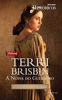 Livro A Noiva do Guerreiro: Harlequin Históricos - ed.113 (Os cavaleiros da Bretanha Livro 2)