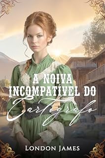 Livro A Noiva Incompatível do Cartógrafo (As Noivas do Registro de Casamentos de Miss Mabel Livro 4)