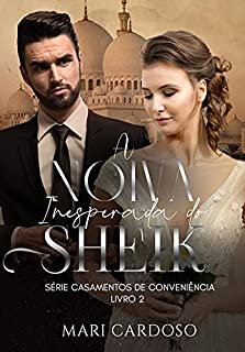 Livro A Noiva Inesperada do Sheik: Série Casamentos de Conveniência - Livro 2