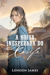 Livro A Noiva Inesperada do Xerife (As Noivas do Registro de Casamentos de Miss Mabel Livro 2)