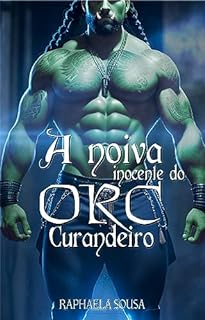 Livro A noiva Inocente do ORC Curandeiro (Seleção ORC Livro 6)