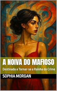 Livro A Noiva do Mafioso: Destinada a Tornar-se a Rainha do Crime
